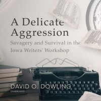 a-delicate-aggression-savagery-and-survival-in-the-iowa-writers-workshop.jpg