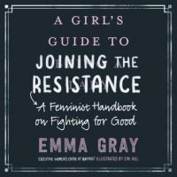 a-girls-guide-to-joining-the-resistance-a-feminist-handbook-on-fighting-for-good.jpg