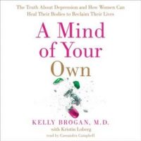 a-mind-of-your-own-the-truth-about-depression-and-how-women-can-heal-their-bodies-to-reclaim-their-lives.jpg