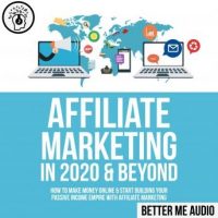 affiliate-marketing-in-2020-beyond-how-to-make-money-online-start-building-your-passive-income-empire-with-affiliate-marketing.jpg