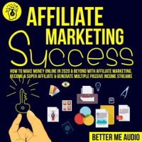 affiliate-marketing-success-how-to-make-money-online-in-2020-beyond-with-affiliate-marketing-become-a-super-affiliate-generate-multiple-passive-income-streams.jpg
