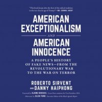 american-exceptionalism-and-american-innocence-a-peoples-history-of-fake-news-from-the-revolutionary-war-to-the-war-on-terror.jpg