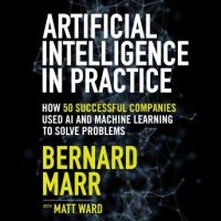 artificial-intelligence-in-practice-how-50-successful-companies-used-ai-and-machine-learning-to-solve-problems.jpg
