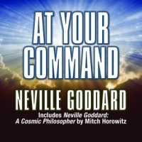 at-your-command-includes-neville-goddard-a-cosmic-philosopher-by-mitch-horowitz.jpg