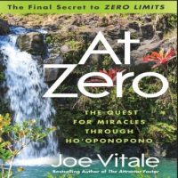 at-zero-the-final-secret-to-zero-limits-the-quest-for-miracles-through-hooponopono.jpg