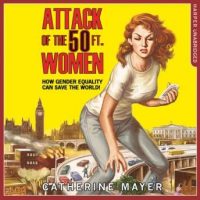 attack-of-the-50-ft-women-how-gender-equality-can-save-the-world.jpg