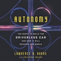 autonomy-the-quest-to-build-the-driverless-car-and-how-it-will-reshape-our-world.jpg