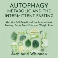 autophagy-metabolic-and-the-intermittent-fasting-get-the-full-benefits-of-the-intermittent-fastingburns-body-fats-and-weight-loss.jpg