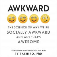 awkward-the-science-of-why-were-socially-awkward-and-why-thats-awesome.jpg