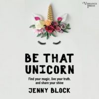 be-that-unicorn-find-your-magic-live-your-truth-and-share-your-shine.jpg