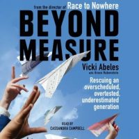 beyond-measure-rescuing-an-overscheduled-overtested-underestimated-generation.jpg