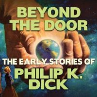 beyond-the-door-early-stories-of-philip-k-dick.jpg
