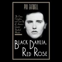 black-dahlia-red-rose-the-crime-corruption-and-cover-up-of-americas-greatest-unsolved-murder.jpg