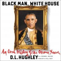 black-man-white-house-an-oral-history-of-the-obama-years.jpg