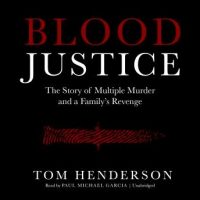 blood-justice-the-story-of-multiple-murder-and-a-familys-revenge.jpg