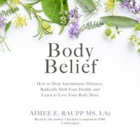 body-belief-how-to-heal-autoimmune-diseases-radically-shift-your-health-and-learn-to-love-your-body-more.jpg