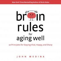 brain-rules-for-aging-well-10-principles-for-staying-vital-happy-and-sharp.jpg