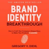 brand-identity-breakthrough-how-to-craft-your-companys-unique-story-to-make-your-products-irresistible.jpg
