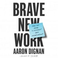 brave-new-work-are-you-ready-to-reinvent-your-organization.jpg