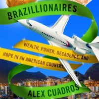 brazillionaires-wealth-power-decadence-and-hope-in-an-american-country.jpg