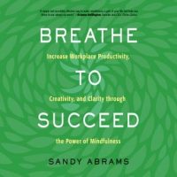 breathe-to-succeed-increase-workplace-productivity-creativity-and-clarity-through-the-power-of-mindfulness.jpg