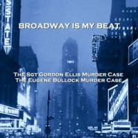 broadway-is-my-beat-volume-5-the-sgt-gordon-ellis-murder-case-the-eugene-bullock-murder-case.jpg