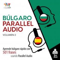 bulgaro-parallel-audio-aprende-bulgaro-rapido-con-501-frases-usando-parallel-audio-volumen-2.jpg