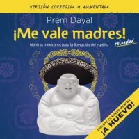 c2a1me-vale-madres-mantras-mexicanos-para-la-liberacion-del-espiritu.jpg