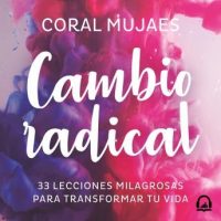 cambio-radical-33-lecciones-milagrosas-para-transformar-tu-vida.jpg