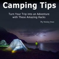 camping-tips-turn-your-trip-into-an-adventure-with-these-amazing-hacks.jpg