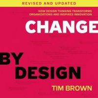 change-by-design-revised-and-updated-how-design-thinking-transforms-organizations-and-inspires-innovation.jpg