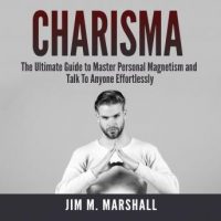 charisma-the-ultimate-guide-to-master-personal-magnetism-and-talk-to-anyone-effortlessly.jpg