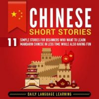 chinese-short-stories-11-simple-stories-for-beginners-who-want-to-learn-mandarin-chinese-in-less-time-while-also-having-fun.jpg
