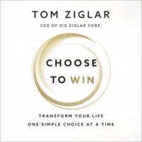 choose-to-win-transform-your-life-one-simple-choice-at-a-time.jpg
