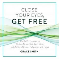 close-your-eyes-get-free-your-guide-to-personal-freedom-using-your-subconscious-mind.jpg