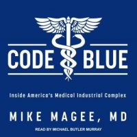 code-blue-inside-americas-medical-industrial-complex.jpg