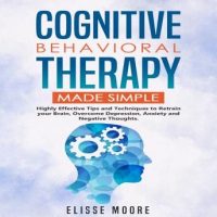 cognitive-behavioral-therapy-made-simple-highly-effective-tips-and-techniques-to-retrain-your-brain-overcome-depression-anxiety-and-negative-thoughts.jpg