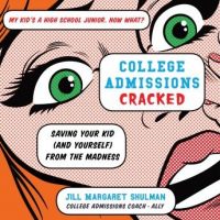 college-admissions-cracked-saving-your-kid-and-yourself-from-the-madness.jpg
