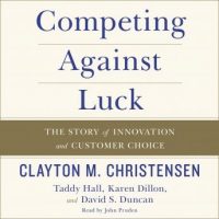 competing-against-luck-the-story-of-innovation-and-customer-choice.jpg