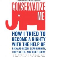 conservatize-me-how-i-tried-to-become-a-righty-with-the-help-of-richard-nixon-sean-hannity-toby-keith-and-beef-jerky.jpg