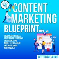 content-marketing-blueprint-grow-your-business-faster-while-spending-less-marketing-money-stay-ahead-in-a-noisy-social-media-world.jpg