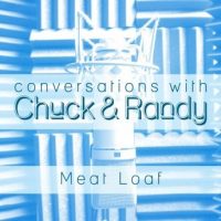 conversations-with-chuck-randy-meat-loaf.jpg