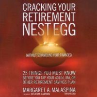 cracking-your-retirement-nest-egg-25-things-you-must-know-before-you-tap-your-401k-ira-or-other-retirement-savings-plan.jpg