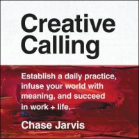 creative-calling-establish-a-daily-practice-infuse-your-world-with-meaning-and-succeed-in-work-life.jpg