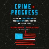 crime-in-progress-inside-the-steele-dossier-and-the-fusion-gps-investigation-of-donald-trump.jpg
