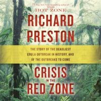 crisis-in-the-red-zone-the-story-of-the-deadliest-ebola-outbreak-in-history-and-of-the-outbreaks-to-come.jpg