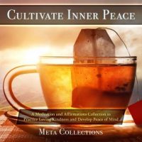 cultivate-inner-peace-a-meditation-and-affirmations-collection-to-practice-loving-kindness-and-develop-peace-of-mind.jpg