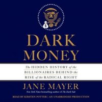 dark-money-the-hidden-history-of-the-billionaires-behind-the-rise-of-the-radical-right.jpg