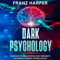 dark-psychology-learn-how-to-analyze-people-with-the-secrets-of-manipulation-mind-control-and-nlp.jpg