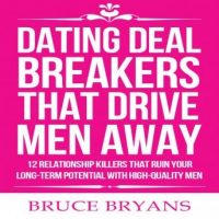 dating-deal-breakers-that-drive-men-away-12-relationship-killers-that-ruin-your-long-term-potential-with-high-quality-men.jpg